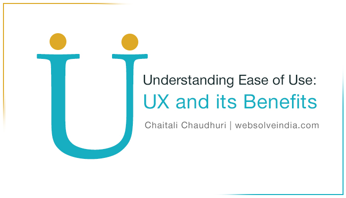 Read more about the article UX and its Benefits: Understanding Ease of Use