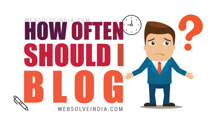 How often should I blog, websolveindia